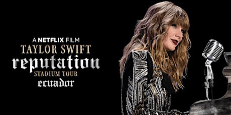 Taylor Swift: Reputation Stadium Tour Ecuador (Guayaquil) tickets