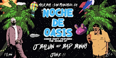 NOCHE DE OASIS - J Balvin x Bad Bunny Dance Night - San Francisco! tickets