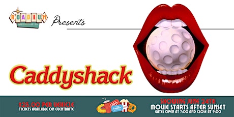 CADDYSHACK  - Presented by The Roadium Drive-In