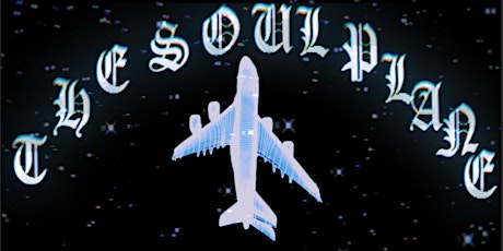 THE SOUL PLANE tickets