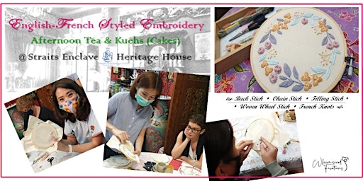 English-French Styled Embroidery & Afternoon Tea @ Straits Enclave
