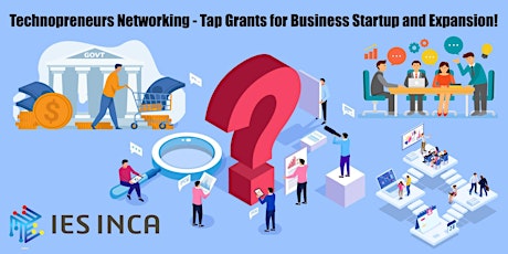Technopreneurs Networking - Tap Grants for Business Startup and Expansion! tickets