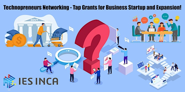 Technopreneurs Networking - Tap Grants for Business Startup and Expansion!