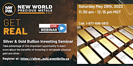 Get Real - Silver & Gold Bullion Investing Online Seminar tickets