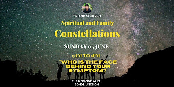 Spiritual & Family Constellations - "Who Is The Face Behind Your Symptom?"