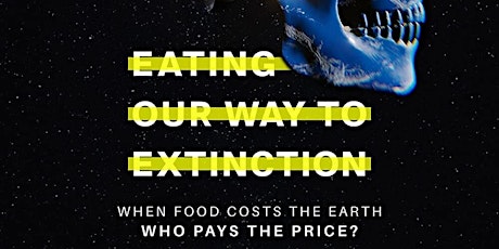 Film Night:  Eating Our Way To Extinction tickets