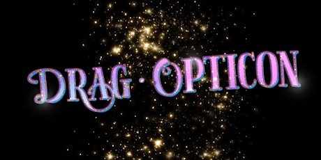 Drag-Opticon tickets