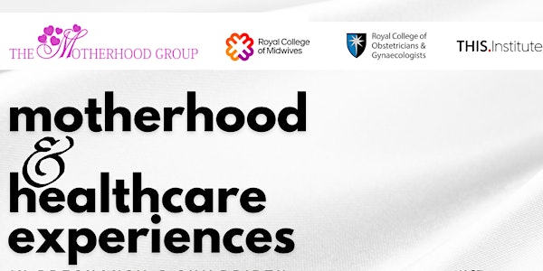 Motherhood & Healthcare Experiences - Online Session