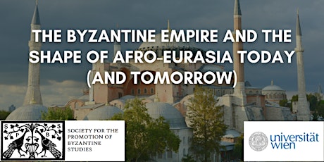 The Byzantine Empire and the Shape of Afro-Eurasia Today (and Tomorrow) tickets
