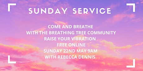SUNDAY SERVICE - FREE SESSION OPEN TO ALL WITH REBECCA DENNIS tickets