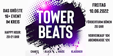 Tower Beats - Das größte 16+ Event im Kreis Tickets