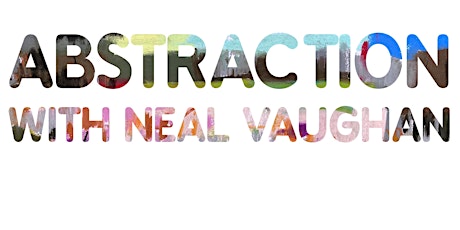 Abstract Landscape with Neal Vaughan 3: Abstract Expression and Colour tickets