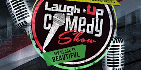 Laugh It Up Comedy Show: My Black Is Beautiful primary image