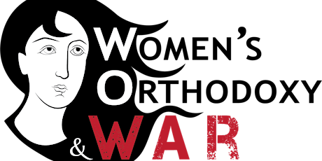 WOW: Women's Orthodoxy and War Conference tickets
