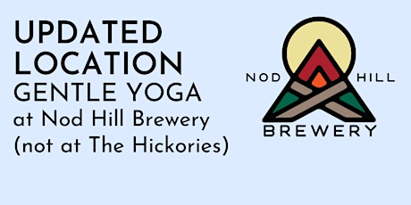 Gentle Yoga now at Nod Hill Brewery (rain location)