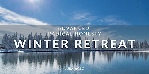 Advanced Radical Honesty Winter Retreat