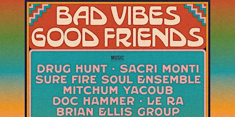 2nd Annual Bad Vibes, Good Friends Art and Music Festival tickets
