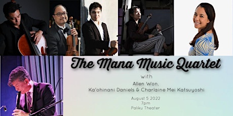 Mana Music Quartet Ft. Allen Won, Ka'ohinani Daniels & Charlaine Katsuyoshi tickets