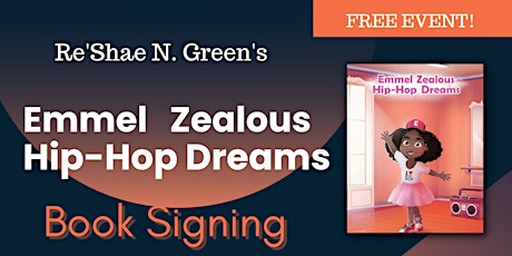 Re'Shae N. Green's Book Signing for "Emmel Zealous Hip Hop Dreams" tickets
