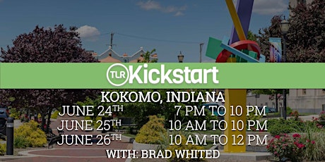 Kickstart Weekend w/Brad Whited - June 24th - 26th, Kokomo, IN