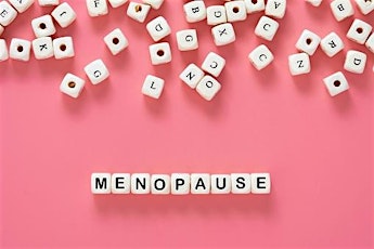 Menopause -All you need to know. Free lunch included. tickets