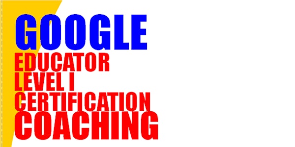 Google Educator Level I Certification Coaching