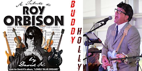2pm Sun. Roy AND Buddy Tribute • ROY ORBISON & BUDDY HOLLY Wknd of Hits! tickets