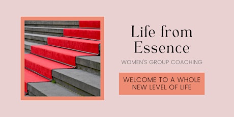 Life from Essence - Women's Group Coaching (Per Session)