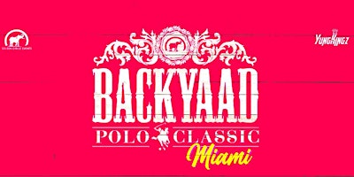 BACKYAAD MIAMI: "Polo Classics"
