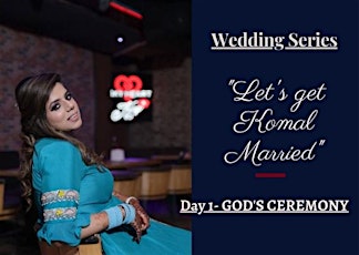 KOMAL Wedding Series DAY 1- God's Ceremony tickets