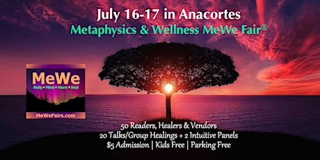 MeWe Metaphysics & Wellness Fair in Anacortes, 45+ Booths / 30+ Talks ($5) tickets