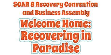 SOAR8 Recovery Convention and Business Assembly-MIAMI primary image