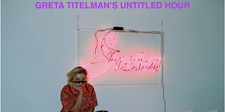 Greta Titelman's Untitled Hour tickets