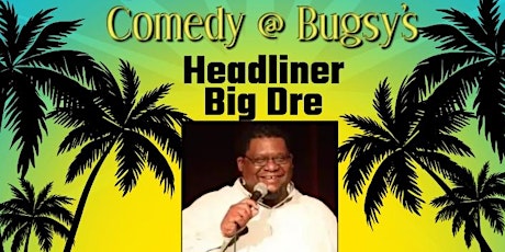 Party on the Patio at Bugsy's. Headliner: Big Dre tickets