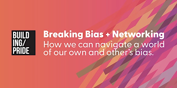 Breaking Bias: How we can navigate a world of our own and others bias.