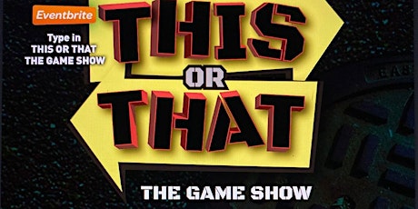 THIS OR THAT THE GAME SHOW tickets