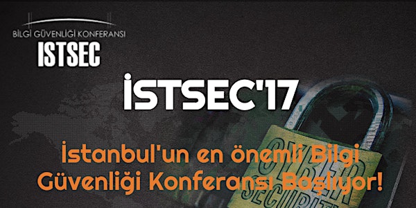 İstanbul Bilgi Güvenliği Konferansı #İstSec 17