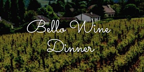 Bello Wines Wine Dinner tickets
