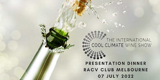 International Cool Climate Wine Show 2022 Presentation Dinner - RACV Club,