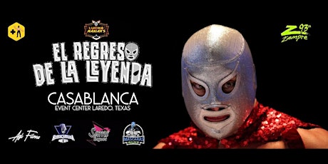 Lucha Maniaks: “El Regreso De La Leyenda” Lucha Libre Mexicana Laredo, TX. tickets