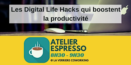 Atelier Espresso [Les Digital Life Hacks qui boostent la productivité]