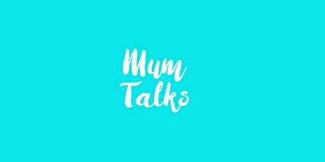 Mum Talks Live  June 2022 tickets