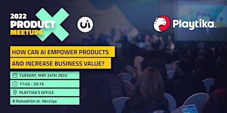 How can AI empower products and INCREASE business value? Tickets