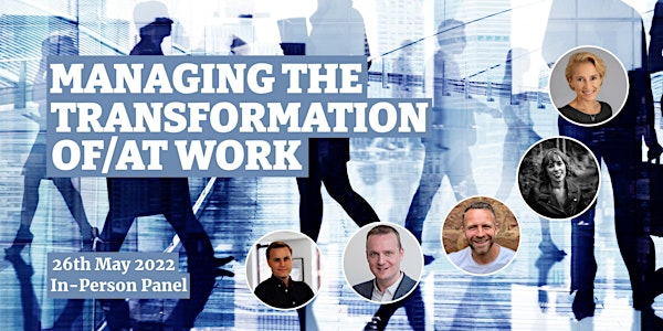MANAGING THE TRANSFORMATION OF/AT WORK