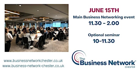 Chester Business Networking 15th June 2022 event plus educational seminar tickets