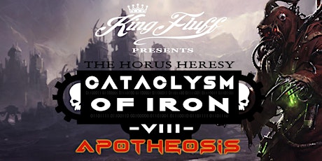 King Fluff presents: Cataclysm of Iron VIII - Apotheosis tickets