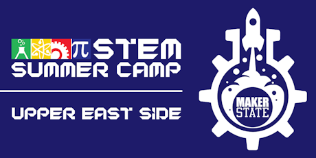 Makerstate Stem Summer Camp At Ps Upper East Side Tickets Makerstate Stem Summer Camp At Ps Upper East Side Tickets