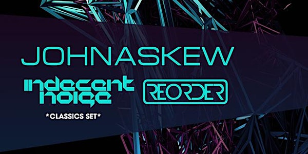 JOHN ASKEW, INDECENT NOISE, & REORDER [PHORIA 3 YEAR ANNIVERSARY]