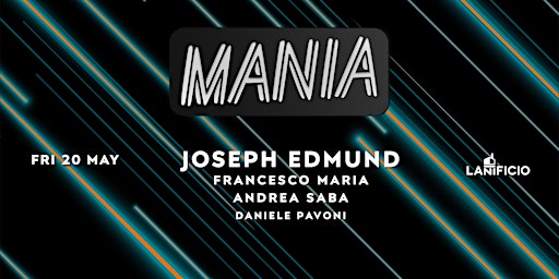 Mania @ Lanificio W// Joseph Edmund
