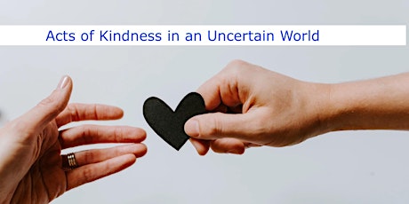 Real Life Stories " Acts of Kindness in an Uncertain World" tickets